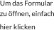 Um das Formular zu öffnen, einfach hier klicken